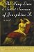 The Many Lives & Secret Sorrows of Josephine B.  (Josephine Bonaparte, #1)