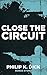 Philip K. Dick: Close the Circuit (Philip K Dick Collection Book 1)