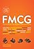 Fmcg: The Power of Fast-Moving Consumer Goods