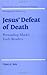 Jesus' Defeat of Death: Persuading Mark's Early Readers (Society for New Testament Studies Monograph Series Book 125)