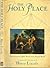 The Holy Place: Discovering the Eighth Wonder of the Ancient World