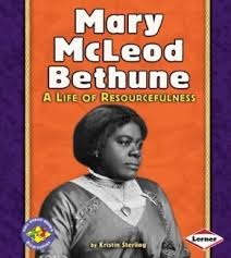 Mary McLeod Bethune: A Life of Resourcefulness (Pull Ahead Books: Biographies)
