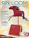 Pin Loom Weaving:...
