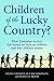 Children of the Lucky Country?