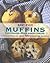 Best Ever Muffins, Cupcakes & Other Baked Treats