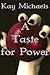 A Taste for Power