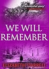 We Will Remember by Elizabeth Darrell