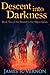 Descent Into Darkness (Bound to the Abyss, #2)