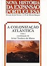 A Colonização Atlântica — Tomo 1 (Nova História da Expansão Portuguesa, III-2)