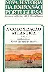 A Colonização Atlântica — Tomo 2 (Nova História da Expansão Portuguesa, III-2)