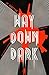 Way Down Dark (The Australi...