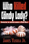 Who Killed the Candy Lady?: Unwrapping the Unsolved Murder of Helen Brach