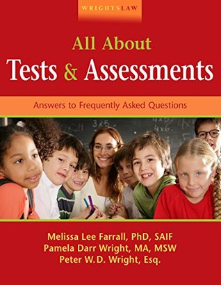 Wrightslaw: All About Tests and Assessments: Answers to Frequently Asked Questions (Paperback)