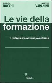 Le vie della formazione. Creatività, innovazione, complessità.