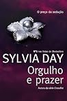 Orgulho e Prazer by Sylvia Day