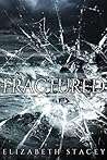 Fractured by Elizabeth Stacey