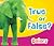 True or False? Colors (Na-R: True or False?)