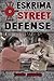 Eskrima Street Defense: Practical Techniques for Dangerous Situations