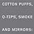 Cotton Puffs, Q-tips(r), Smoke and Mirrors by Ed & Edward. RUSCHA