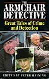 The Armchair Detective: Great Tales of Crime and Detection