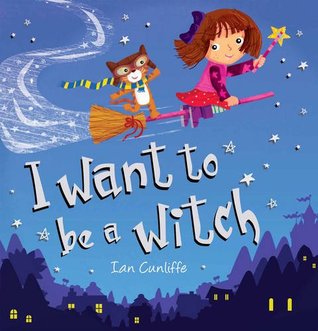 I Want To Be A Witch (Hardcover)