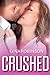 Crushed (Rushed, #2)