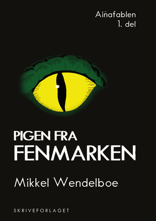 Pigen fra Fenmarken (Aiñafablen, #1)
