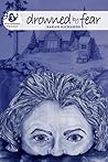 Drowned by Fear (Woodmere, #3)