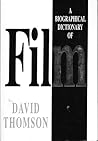 Biographical Dictionary of Film by David  Thomson