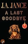 A Last Goodbye by J.A. Jance