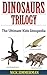 Dinosaurs Trilogy