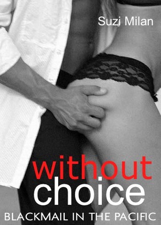 Without Choice - Blackmail in the Pacific (ebook)