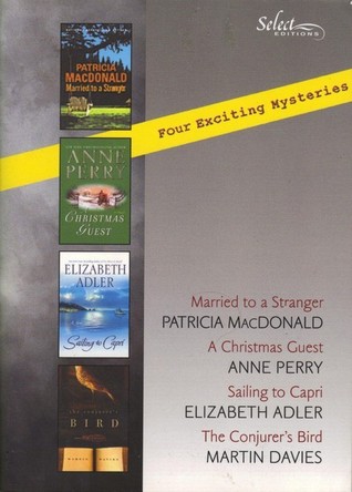 Reader's Digest Select Editions, Volume 288, 2006 #6: Married to a Stranger / A Christmas Guest / Sailing to Capri / The Conjurer's Bird