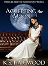 Accepting the Moon by K.S. Haigwood
