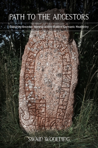 Path to the Ancestors: Exploring Ancestor Worship within Modern Germanic Heathenry (ebook)