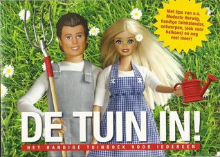 De Tuin In!: Het Handige Tuinboek Voor Iedereen (Paperback)