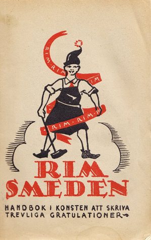 Rimsmeden : Handbok i konsten att skriva trevliga gratulationer (Unknown Binding)