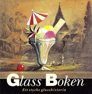 Glassboken : ett stycke glasshistoria