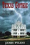 Texas Gothic: Fame, Crime & Crazy Water