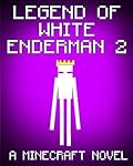 Legend of White Enderman 2