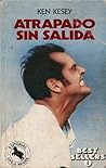 Atrapado sin salida by Ken Kesey
