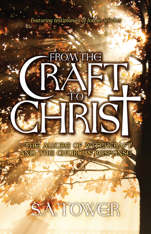 From The Craft To Christ: The Allure of Witchcraft and the Church's Response