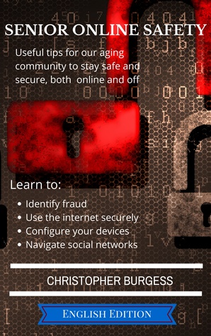 Senior Online Safety: Useful Tips to Stay Safe and Secure for Seniors, Both Online and Off