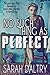 No Such Thing as Perfect
