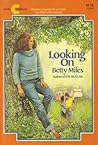 Looking On by Betty Miles