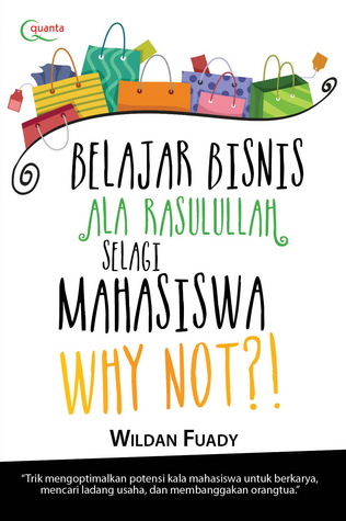 Belajar Bisnis ala Rasulullah Selagi Mahasiswa Why Not?!