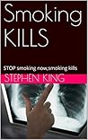 Smoking KILLS: STOP smoking now,smoking kills