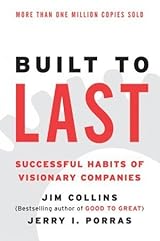 Built to Last: Successful Habits of Visionary Companies