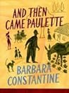 And Then Came Paulette
