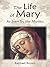 The Life of Mary As Seen by the Mystics by Raphael Brown